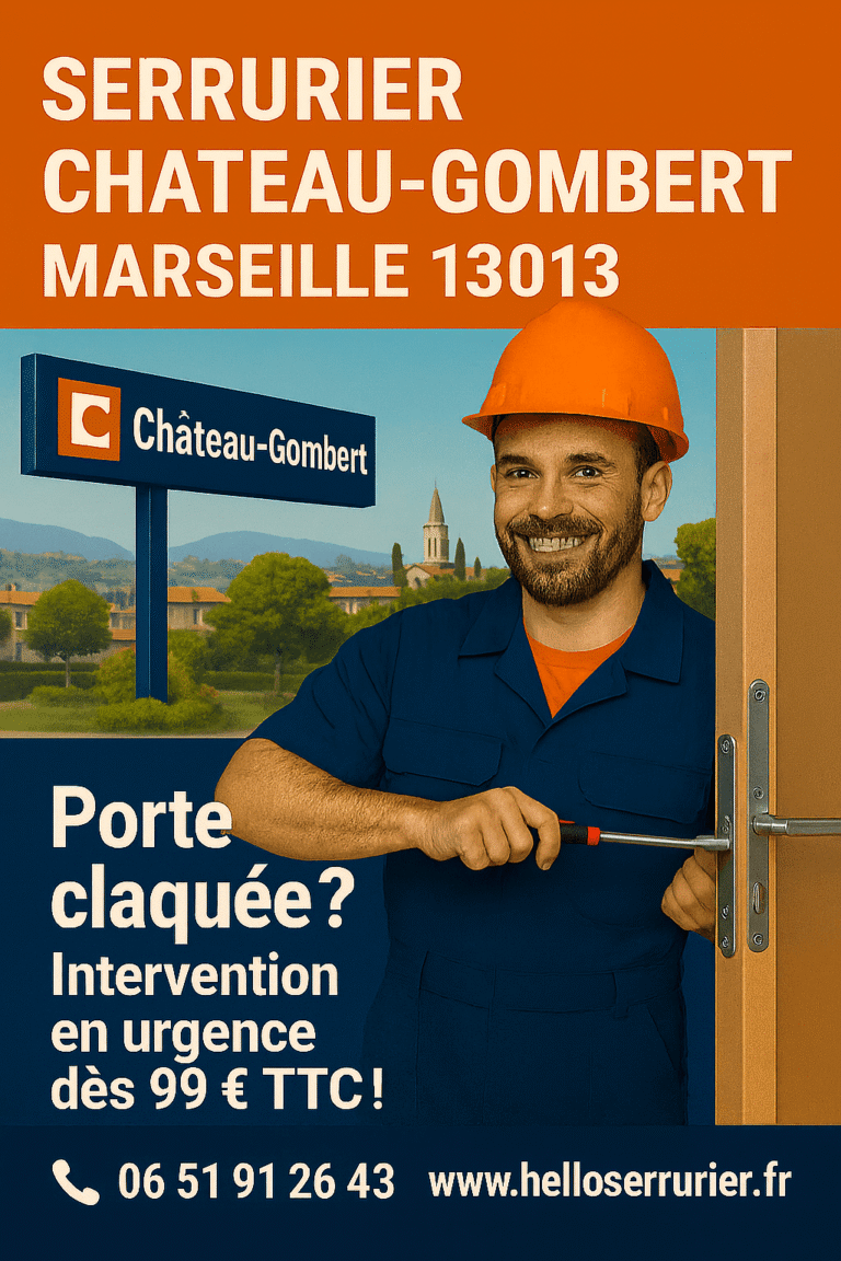 Serrurier à Château-Gombert 13013 – Dépannage urgent et ouverture de porte claquée pas cher
