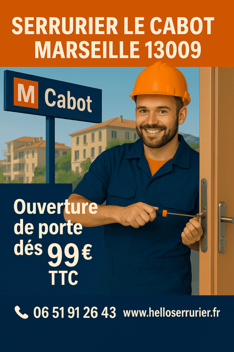 Serrurier à Le Cabot Marseille 13009, dépannage express et ouverture de porte dès 99€ TTC