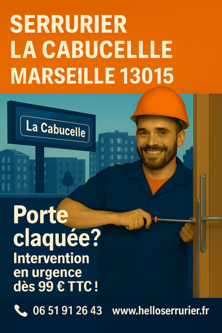 Serrurier à La Cabucelle 13015 – Intervention rapide pour ouverture de porte et dépannage serrurerie à Marseille