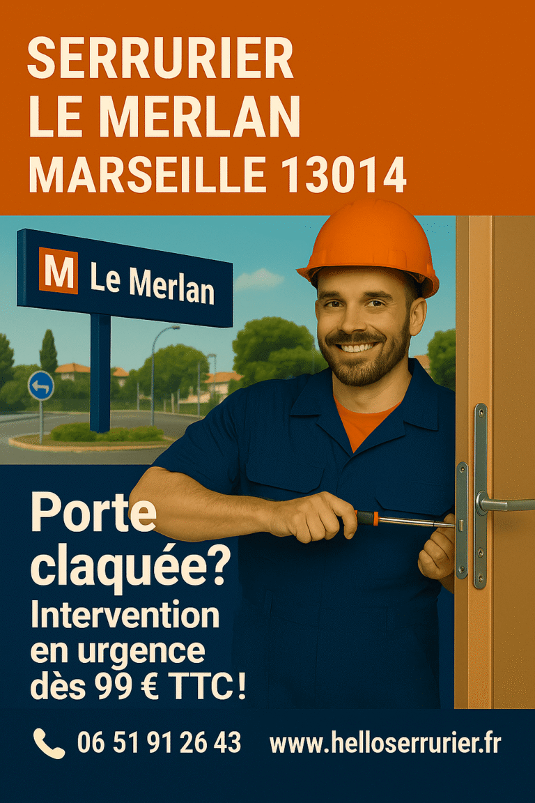 Serrurier à Le Merlan 13014 – Dépannage urgent, ouverture de porte claquée et changement de cylindre